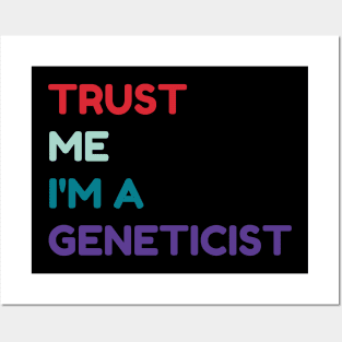 Trust me I'm a geneticist Posters and Art